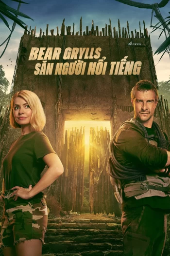 Bear Grylls Săn Người Nổi Tiếng