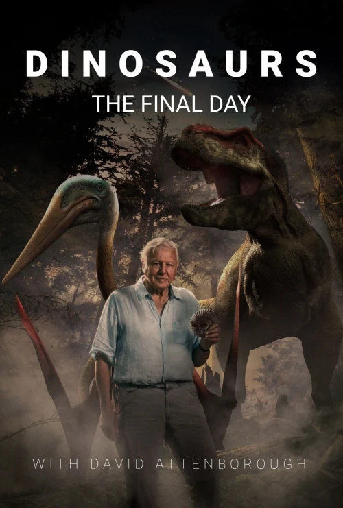 Dinosaurs: The Final Day With David Attenborough 2022