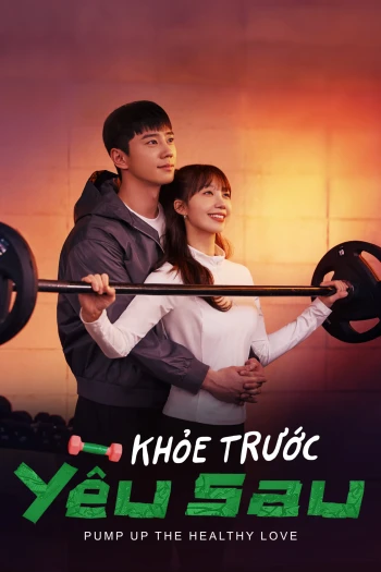Khỏe Trước Yêu Sau 2025